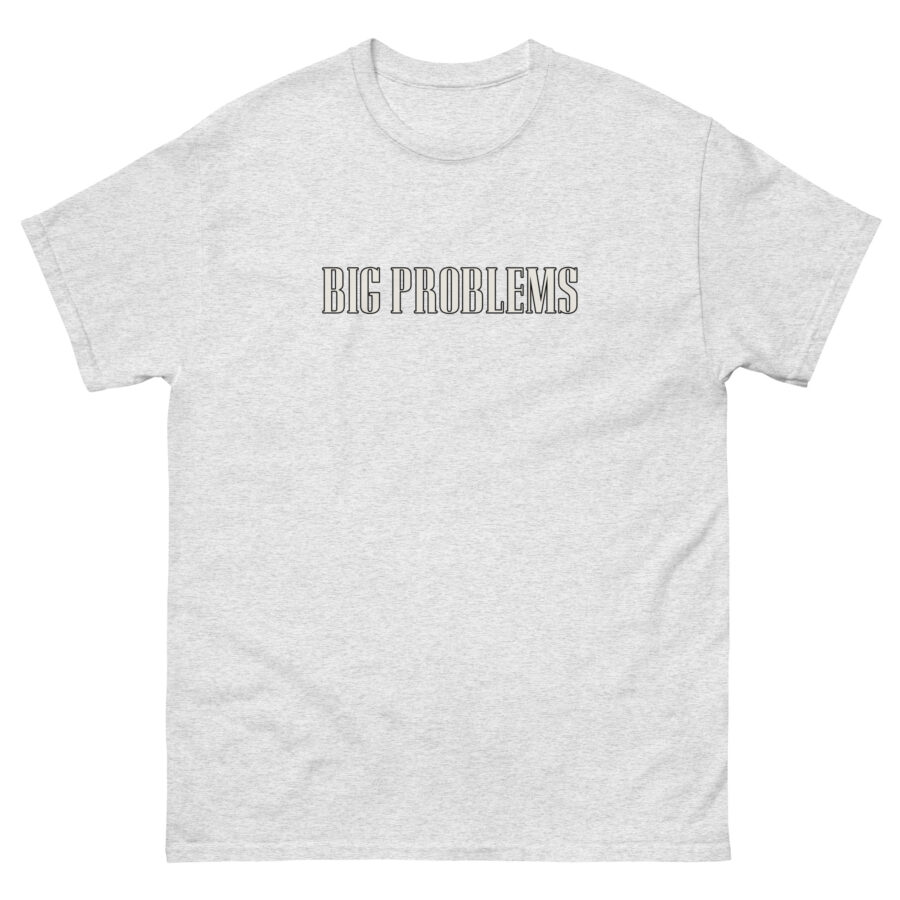 Big Problems Unisex classic tee - Image 9