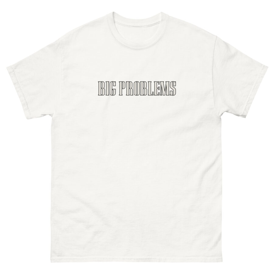 Big Problems Unisex classic tee - Image 11