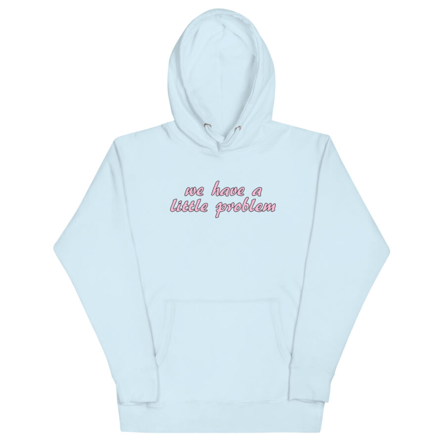 We Have A Little Problem Unisex Hoodie - Image 8