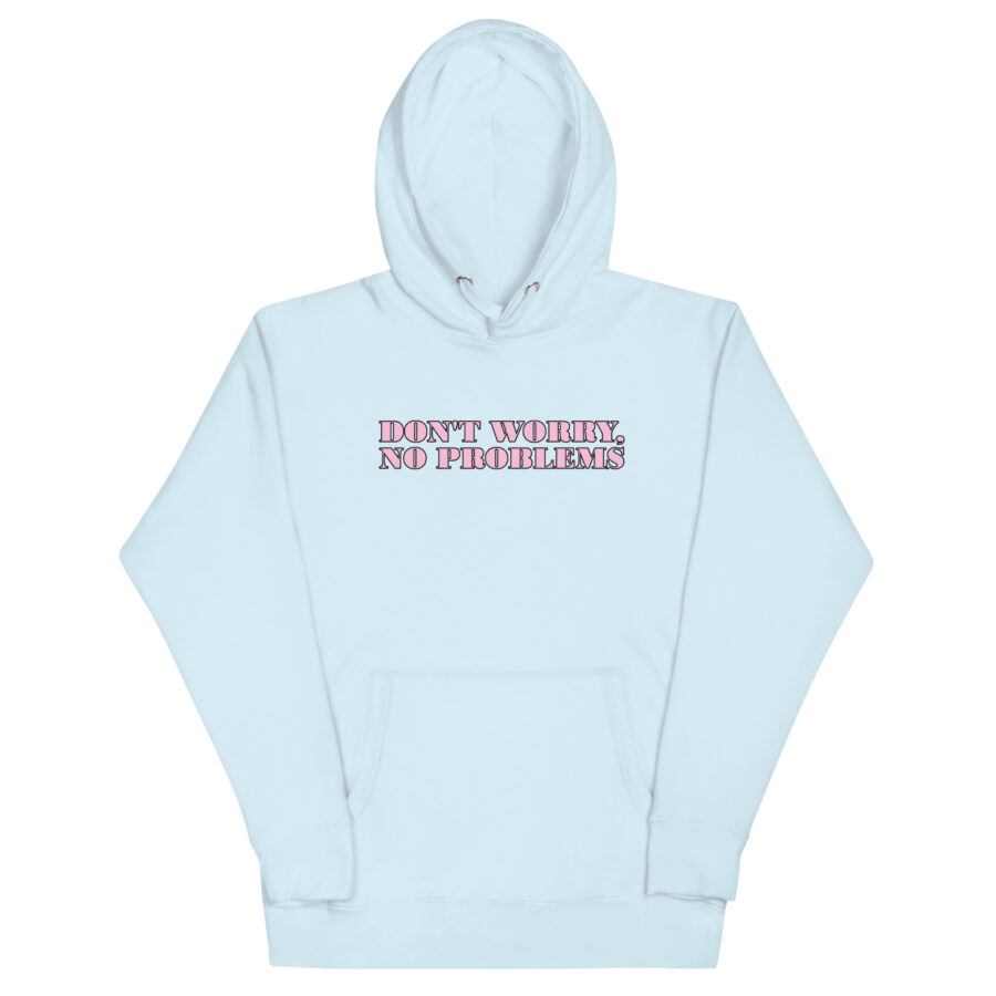 Don't Worry No Problems Unisex Hoodie - Image 8