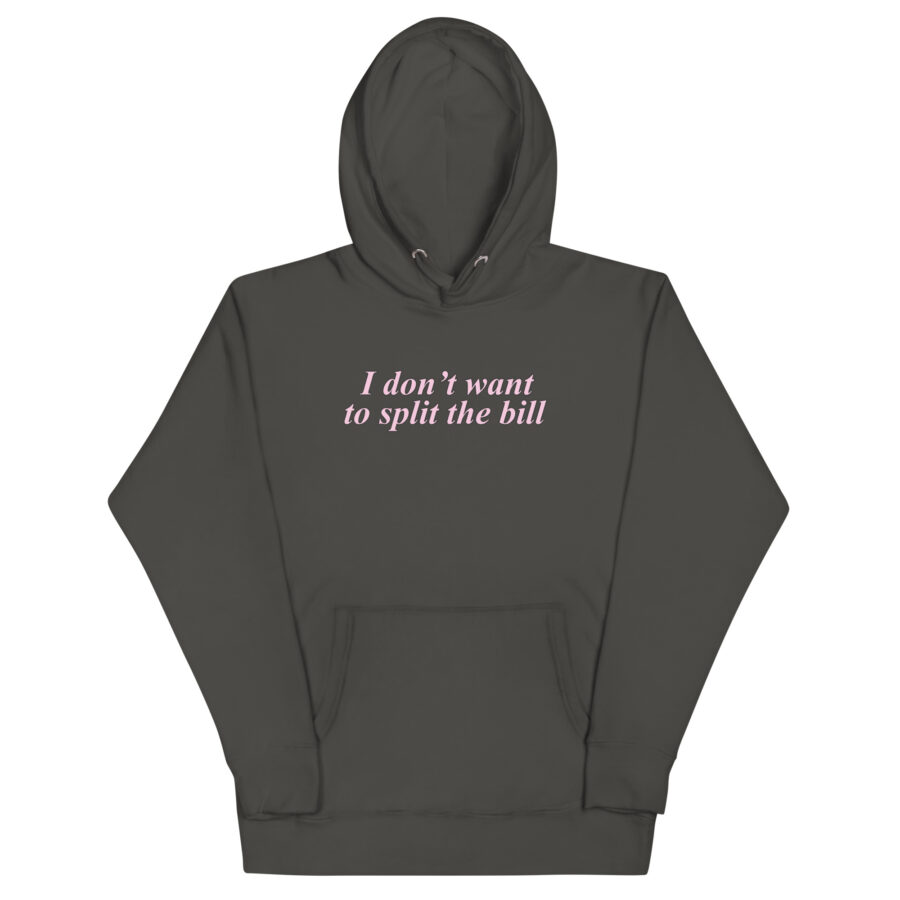 I Don't Want To Split The Bill Unisex Hoodie - Image 5