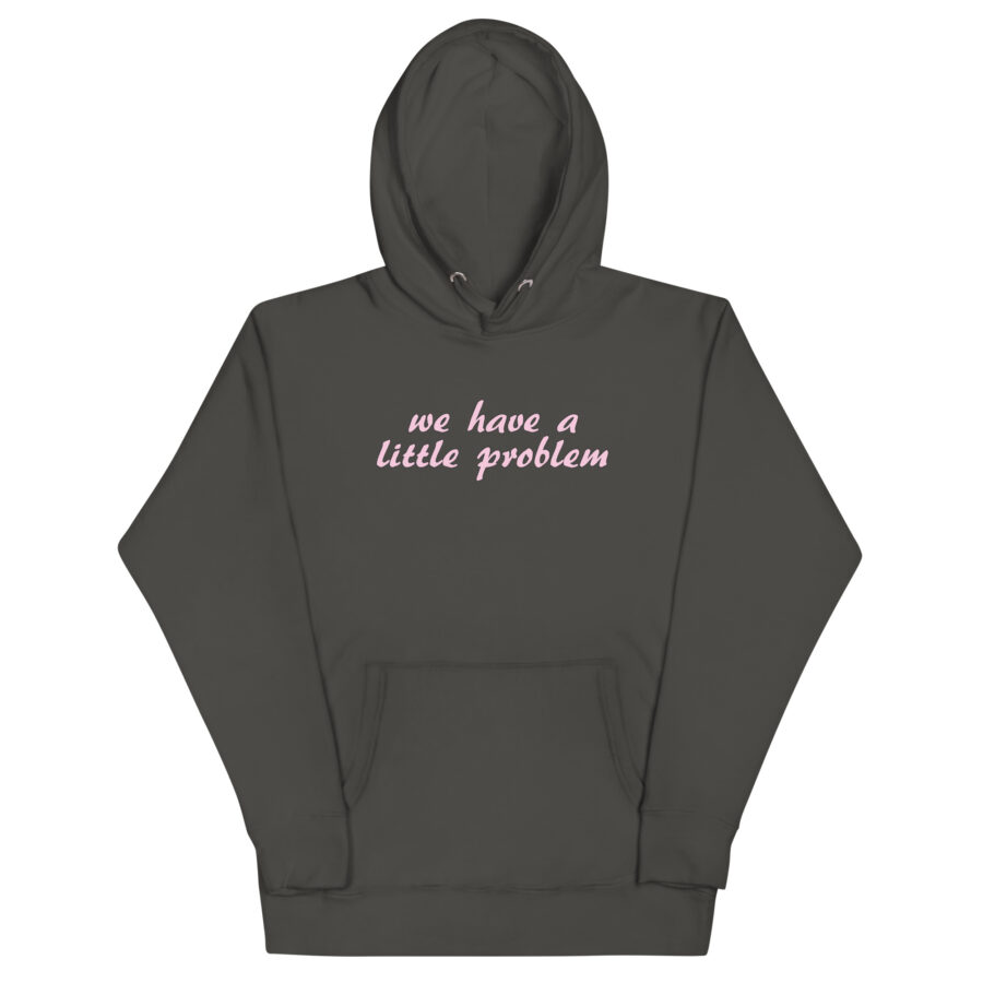 We Have A Little Problem Unisex Hoodie - Image 6